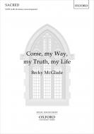 Come, my Way, my Truth, my Life 