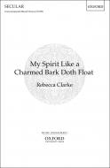 My Spirit Like a Charmed Bark Doth Float 