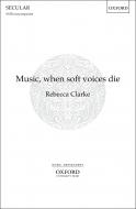 Music, When Soft Voices Die 
