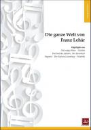 Die ganze Welt von Franz Lehár 