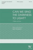 Can We Sing the Darkness to Light 
