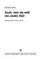 Such, wer da will ein ander Ziel 