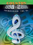 Ten Years of Country Music History 1990-2000 