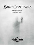 March Phantasma 