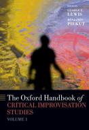 The Oxford Handbook of Critical Improvisation Studies 1 