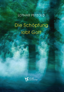 Die Schöpfung lobt Gott 