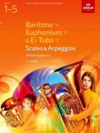 Scales and Arpeggios for Baritone BC, Grades 1-5 