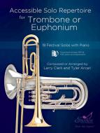 Accessible Solo Repertoire for Trombone or Euphonium 
