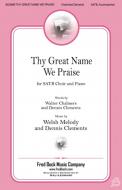 Thy Great Name We Praise 