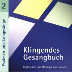Klingendes Gesangbuch 2: Psalmen und Lobgesänge 