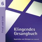 Klingendes Gesangbuch 6: Freud und Leid 