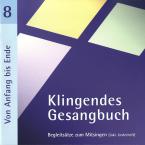 Klingendes Gesangbuch 8: Von Anfang bis Ende 