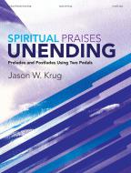 Spiritual Praises Unending 