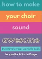 How to Make Your Choir Sound Awesome 