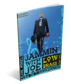 Jammin with Joe - Low Brass, High End! 