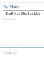I Shall Not Die, But Live 