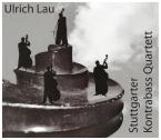 Ulrich Lau /Stuttgarter Kontrabass Quartett 
