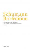 Schumann Briefedition: Briefwechsel mit der Familie List 