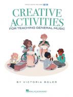 Creative Activities for Teaching General Music 
