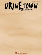Urinetown the Musical (Vocal Selections) 