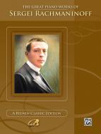 The Great Piano Works of Sergei Rachmaninoff 