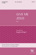 Give Me Jesus 