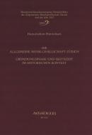 Die Allgemeine Musikgesellschaft Zürich - Gründungsphase und Blütezeit im historischen Kontext 