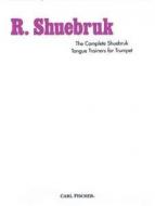 The Complete Shuebruk Tongue Trainers for Trumpet 