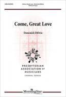 Come, Great Love 