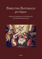 Praeludia Pastoralis pro Organo 