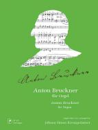 Anton Bruckner für Orgel 