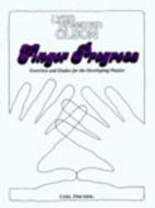 Finger Progress - Exercises and Etudes for The Developing Pianist 