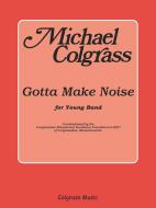 Gotta Make Noise 