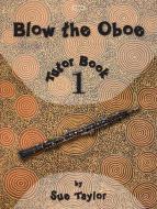 Blow the Oboe Tutor Book 1 