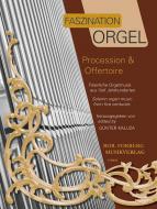 Faszination Orgel: Procession & Offertoire 