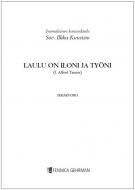 Laulu on iloni ja työni - Sekakuoro 