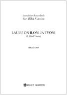 Laulu on iloni ja työni - Sekakuoro 