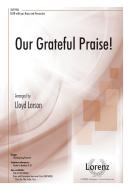 Our Grateful Praise! 