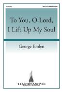 To You, O Lord, I Lift Up My Soul 