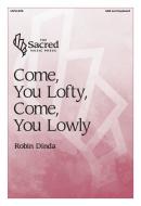 Come, You Lofty, Come, You Lowly 