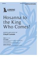 Hosanna to the King Who Comes! 