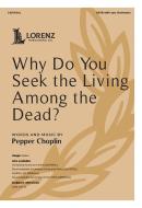Why Do You Seek the Living Among the Dead? 