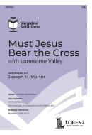 Must Jesus Bear the Cross 
