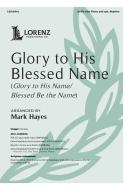 Glory to His Blessed Name 