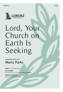 Lord, Your Church on Earth Is Seeking 