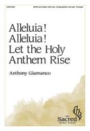 Alleluia! Alleluia! Let the Holy Anthem Rise 