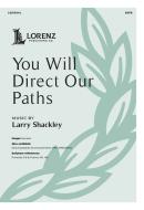 You Will Direct Our Paths 