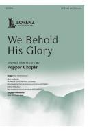 We Behold His Glory! 