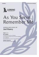 As You Serve, Remember Me 