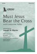 Must Jesus Bear the Cross 